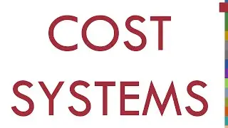 Concept 2.4: Cost systems