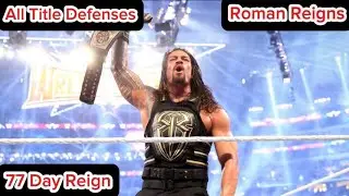 Every WWE Championship Title Defense of Roman Reigns’s 3rd Reign (77 Days)