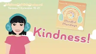 BrightenUp! Kids Podcast: Mindful Monday Episodes 18-22 Kindness Themed Positive Affirmations!