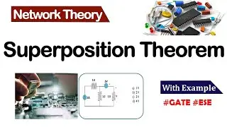 Superposition Theorem with Solved Example | Network Theory | Linear Network | Bilateral Network