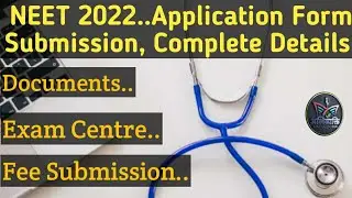 NEET 2022 Exam Form Submission.. कौन सी गलतियां बिल्कुल ना करें..? Registration, Documents & FEE..