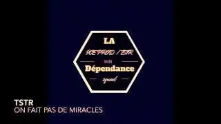 TSTR - On fait pas de miracle