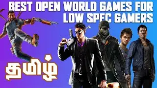 BEST 5 OPEN WORLD GAMES FOR LOW SPEC GAMER தமிழில்  |  BEST GAMES FOR LOW END PC தமிழில்