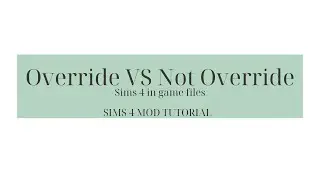 Override VS Not Override Sims Files | Basic Sims 4 Mod Tutorials