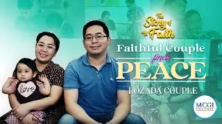 A faithful couple finds the peace that they were searching for | Story of My Faith | MCGI