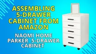 Assembling a 5 Drawer Cabinet from Amazon - Naomi Home Parker
