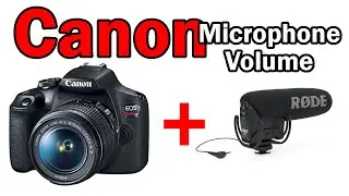 Canon DSLR Manual External Microphone Volume Setting | Canon Rebel & SL3