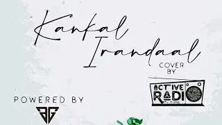 KANGAL IRANDAL | ROCK COVER | ACTIVE RADIO FT.ANANDHU KRISHNA