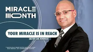 YOUR MIRACLE IS IN REACH | DR CARL HENDRICKS