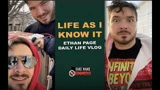 Life As I Know It &bull; Ethan Page Daily Life Vlog