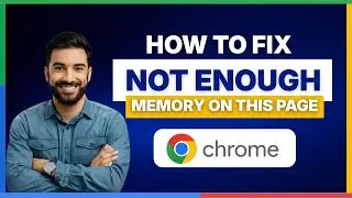 How to fix not enough memory to open this page error [FULL GUIDE]