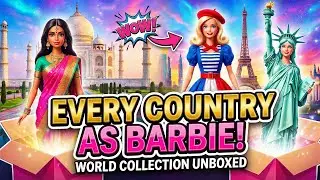 Which Country Has The Prettiest Barbie 👑 World Collection Unboxed