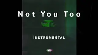Drake - Not You Too (Feat. Chris Brown) [Instrumental]