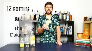 How to make the best Daiquiri | The 12 Bottle bar episode 4