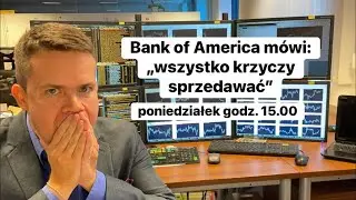 🤔Bank of America mówi: „wszystko krzyczy sprzedawać”🤔