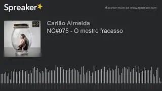 NC#075 - O mestre fracasso