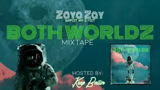 Zaya Zay - Both Worldz Mixtape - 8. WholeZone