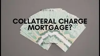 What Is A Collateral Charge Mortgage?