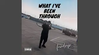 What I've Been Through