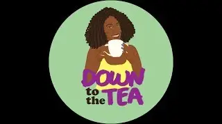 Episode 1 - Tinder is Like Spirit Airlines - Down to the Tea Podcast