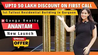 Ganga Realty Anantam 85 🔥1st Tallest Residential Building In Gurgaon🔥