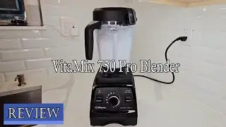 VitaMix 750 Pro Blender Review - Pros & Cons, Should you buy it?