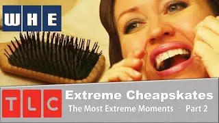 Extreme Cheapskates - The Most Extreme Moments Part 2