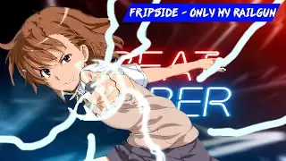 fripSide - Only my Railgun (Toaru Kagaku no Railgun OP 1) | Beat Saber
