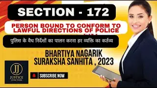 Section 172 BNSS Person bound to conform to lawful directions of Police | Jutice Junction