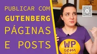 Publicar páginas e posts com Gutenberg num site WordPress | WordPress sem Código 2.8
