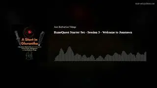 RuneQuest Starter Set - Session 3 - Welcome to Jonstown