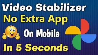 How to Stabilized Shaky Videos on Mobile / Video Stabilizer / Stabilize Shaky Videos