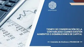 Tiempo de Conservaci&oacute;n de la contabilidad cuando existen aumentos o disminuciones de capital