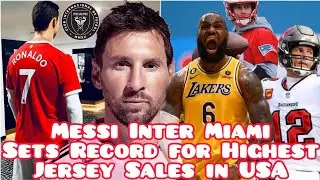 Lionel Messi Inter Miami Sets a New Record for Jersey Sales in the USA