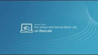 Запустить пакетное задание ANSYS Mechanical по изменению масштаба