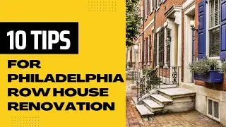 10 Tips for Philadelphia row house renovation
