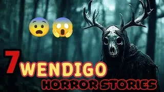 7 Real Wendigo & skinwalker Encounter Stories ( 1Hour+)To Fall asleep To