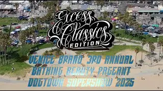 EXCESS CLASSICS EDITION : VENICE BRAND PIN UP CONTEST DOGTOWN SUPERSHOW CLASSIC CAR SHOW 2025