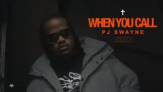 PJ SWAYNE - When You Call | Directed By 40K Gusto