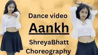 AANKH | Full dance video | Sunidhi Chauhan, Sanya Malhotra | Shreya Bhatt Choreography