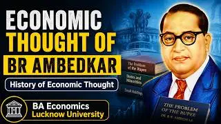 Economic thought of BR Ambedkar | History of Economic Thought | BA Economics Lucknow University