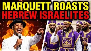 Marquett ROASTS Hebrew Israelites - Tazarayach EXPOSED