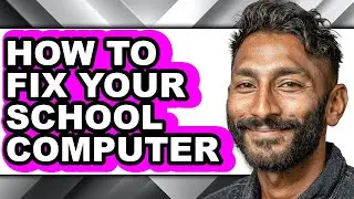 How to Fix Your School Computer (only Way)