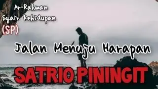 JALAN MENUJU HARAPAN ⁉️ ( MUNCULNYA SANG SP ‼️) SATRIO PININGIT Versi Ar-Rahman