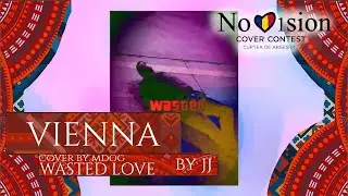 mdog - Wasted Love | Cover of JJ | Vienna 🇦🇹🏙️ | Novision Cover Contest 2025