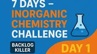 ✨ Day 1 of 7 &ndash; Inorganic Chemistry Backlog Challenge! ✨