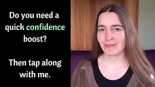 Quick EFT tapping round to boost your confidence