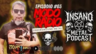 Modo Radio N&deg;3 Insano Metal Podcast Underground Metal