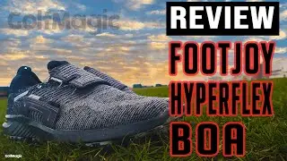 FootJoy HyperFlex BOA Golf Shoe Review 2021 | GolfMagic.com