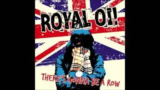Royal Oi! - There's Gonna Be A Row (2017) FULL ALBUM